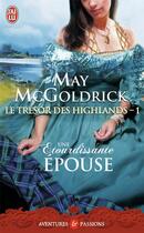 Couverture du livre « Le trésor des Highlands Tome 1 ; une étourdissante épouse » de May Mcgoldrick aux éditions J'ai Lu