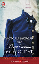 Couverture du livre « Pour l'amour d'un soldat » de Victoria Morgan aux éditions J'ai Lu