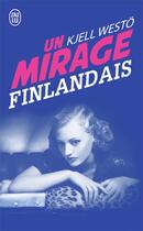 Couverture du livre « Un mirage finlandais » de Kjell Westo aux éditions J'ai Lu