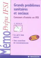 Couverture du livre « Concours d'entrée en IFSI ; grands problèmes sanitaires et sociaux (4e édition) » de P Refalo aux éditions Elsevier-masson