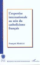 Couverture du livre « L'expertise internationale au sein du catholicisme francais » de François Mabille aux éditions Editions L'harmattan