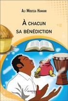 Couverture du livre « À chacun sa bénédiction » de Ali Moussa Hamani aux éditions Editions Du Net