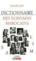 Couverture du livre « Dictionnaire des écrivains marocains » de Salim Jay aux éditions Paris-mediterranee