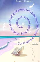 Couverture du livre « Sur la trace de mes pas ; Recueil d'inédits » de Anneh Cerola aux éditions Books On Demand