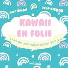 Couverture du livre « Kawaii en folie : livre de coloriage pour enfants à partir de 3 ans » de Doodle aux éditions Books On Demand