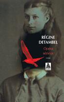 Couverture du livre « Opéra sérieux » de Regine Detambel aux éditions Actes Sud