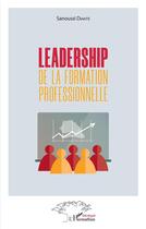 Couverture du livre « Leadership de la formation professionnelle » de Sanoussi Diakite aux éditions L'harmattan