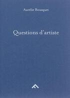 Couverture du livre « Questions d'artiste ; questions aux amateurs d'art » de Aurelie Bousquet aux éditions Filigranes