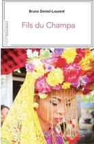 Couverture du livre « Fils du Champa » de Bruno Deniel-Laurent aux éditions Magellan & Cie