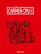 Couverture du livre « Carmen Cru ; INTEGRALE VOL.2 ; T.5 A T.8 » de Jean-Marc Lelong aux éditions Fluide Glacial