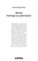 Couverture du livre « Mémère ; hommage à un pilier familial ! » de Celine Mancas-Thillou aux éditions Inlibroveritas