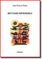 Couverture du livre « Bestiaire improbable » de Jean-Pierre Tardif aux éditions Editinter