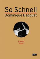 Couverture du livre « So schnell, Dominique Bagouet » de Philippe Verriele et Berengere Alfort et Raphael De Gubernatis aux éditions Scala