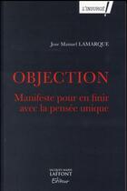 Couverture du livre « Objection » de Jose Manuel Lamarque aux éditions Jm Laffont - Lpm