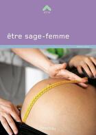 Couverture du livre « Être sage-femme » de Mathieu Azcue aux éditions Lieux Dits