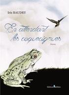 Couverture du livre « En attendant les coquecigrues » de Iris Baudry aux éditions Melibee