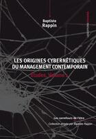 Couverture du livre « Les origines cybernétiques du management contemporain : étude vol.1 » de Baptiste Rappin aux éditions Ovadia