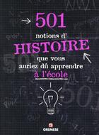 Couverture du livre « 501 notions d'histoire que vous auriez dû apprendre à l'école » de Alison Rattle et Alex Woolf aux éditions Gremese