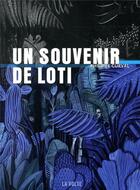 Couverture du livre « Un souvenir de Loti » de Philippe Curval aux éditions La Volte