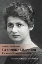 Couverture du livre « La nommée libermann : une aventurière européenne (1892-1937) » de Caroline Oudin-Bastide aux éditions Hemispheres