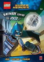 Couverture du livre « Lego DC comics - super heroes ; Batman contre le Joker ! » de  aux éditions Carabas