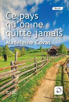 Couverture du livre « Ce pays qu'on ne quittera jamais » de Madeleine Covas aux éditions Editions De La Loupe