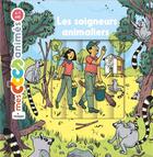 Couverture du livre « Les soigneurs animaliers » de Stephane Frattini et Stephanie Ledu et Nicolas Andre aux éditions Milan