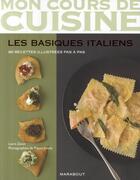Couverture du livre « Les basiques italiens ; 80 recettes illustrées pas à pas » de Laura Zavan aux éditions Marabout
