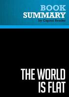 Couverture du livre « Summary: The World Is Flat : Review and Analysis of Thomas L. Friedman's Book » de Businessnews Publishing aux éditions Political Book Summaries