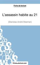 Couverture du livre « L'assassin habite au 21 de Stanislas-André Steeman : analyse complète de l'oeuvre » de Claire Argence aux éditions Fichesdelecture.com