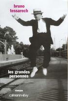 Couverture du livre « Les grandes personnes » de Bruno Tessarech aux éditions Calmann-levy