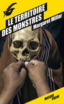 Couverture du livre « Le territoire des monstres » de Margaret Millar aux éditions Le Masque