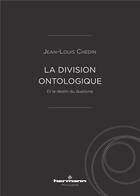 Couverture du livre « La division ontologique ; et le destin du dualisme » de Jean-Louis Chedin aux éditions Hermann
