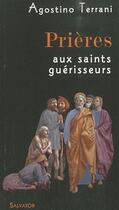 Couverture du livre « Prières aux saints guérisseurs » de Agostino Terrani aux éditions Salvator