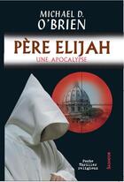 Couverture du livre « Père Elijah ; une apocalypse » de Michael D. O'Brien aux éditions Salvator