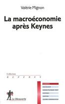 Couverture du livre « La macroéconomie après Keynes » de Mignon/Valerie aux éditions La Decouverte