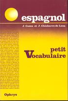 Couverture du livre « Petit vocabulaire espagnol » de Cazes aux éditions Ophrys