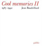 Couverture du livre « Cool memories II ; 1987-1990 » de Jean Baudrillard aux éditions Galilee