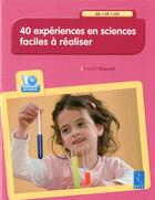 Couverture du livre « 40 expériences en sciences faciles à réaliser ; GS, CP, CE1 » de  aux éditions Retz