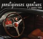 Couverture du livre « Prestigieuses sportives des années 1950 » de Amant/Gaulard aux éditions Etai