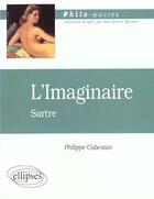 Couverture du livre « Sartre, l'imaginaire » de Philippe Cabestan aux éditions Ellipses