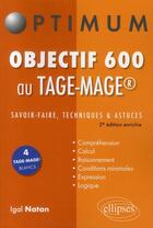 Couverture du livre « Objectif 600 au TAGE-MAGE ; savoir-faire, techniques & astuces (2e édition) » de Igal Natan aux éditions Ellipses