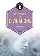 Couverture du livre « Vos présages et divinations ; comprendre et savoir les interpréter » de Osaimond aux éditions De Vecchi