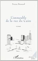 Couverture du livre « IMMEUBLE DE LA RUE DU CAIRE » de Noura Bensaad aux éditions L'harmattan