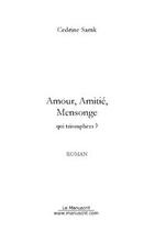 Couverture du livre « Amour, amitie, mensonge... » de Cedrine Samk aux éditions Editions Le Manuscrit