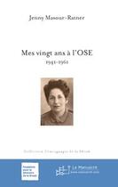 Couverture du livre « Mes vingt ans à l'Ose (1941-1961) » de Jenny Masour-Ratner aux éditions Le Manuscrit