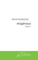 Couverture du livre « Magimaux » de Rachel Guilleminot aux éditions Editions Le Manuscrit