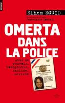 Couverture du livre « Omerta dans la police ; abus de pouvoir, homophobie, racisme, sexisme » de Sihem Souid et Jean-Marie Mentali aux éditions Cherche Midi