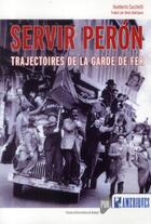 Couverture du livre « SERVIR PERON » de Cucchetti/Rodrigues aux éditions Pu De Rennes