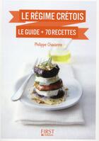 Couverture du livre « Le régime crétois ; le guide + 70 recettes » de Philippe Chavanne aux éditions First